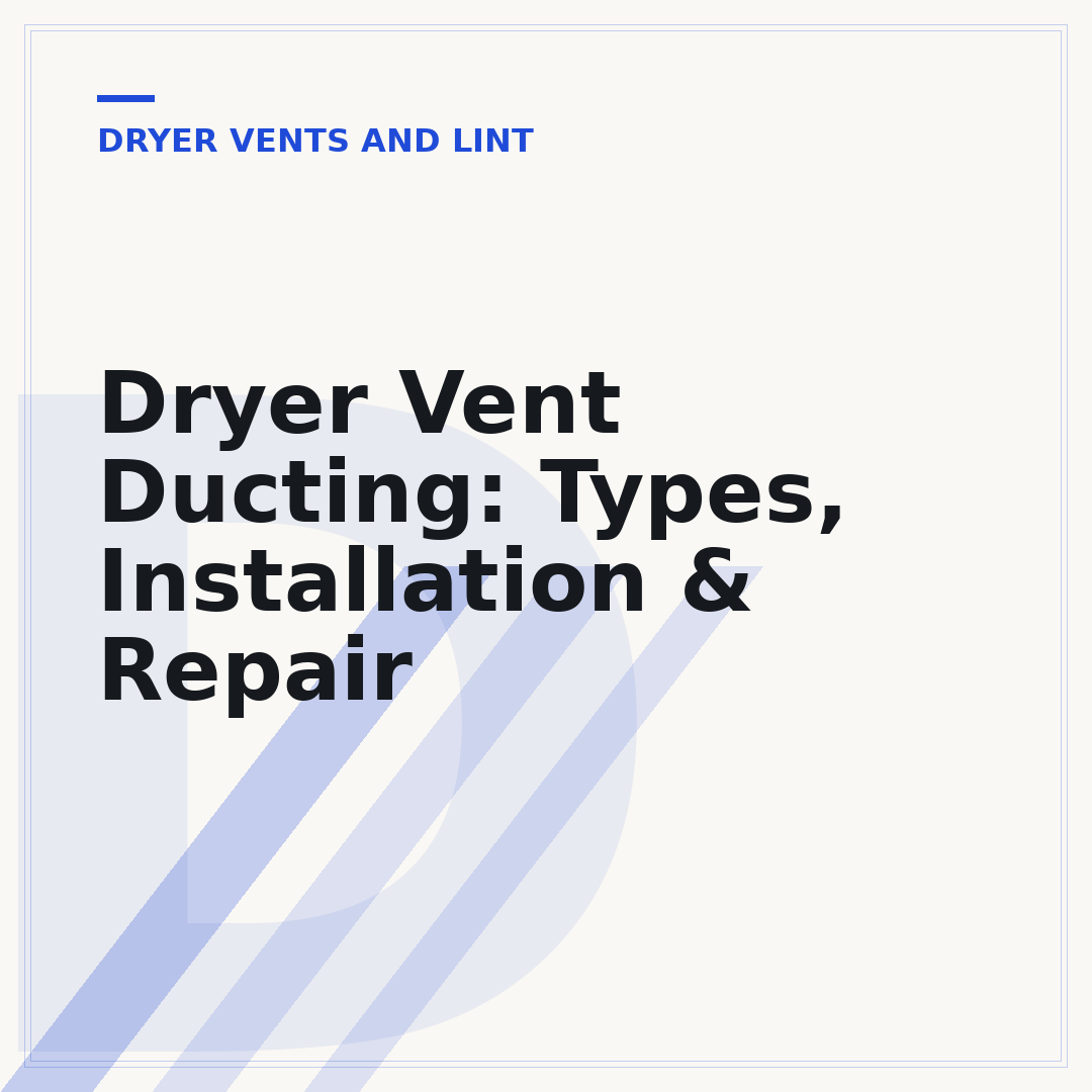 Dryer Vent Ducting: Types, Installation & Repair