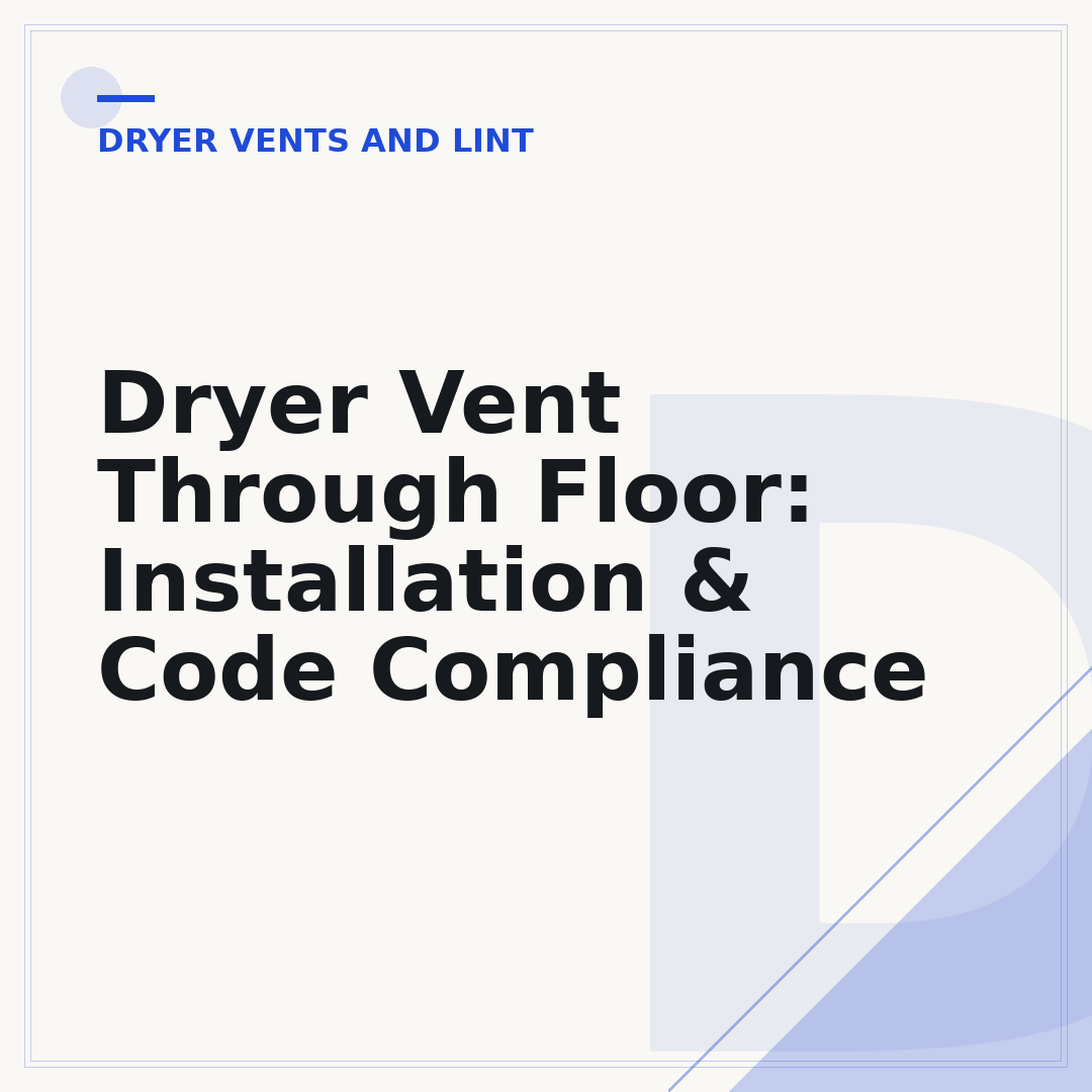 Dryer Vent Through Floor: Installation & Code Compliance