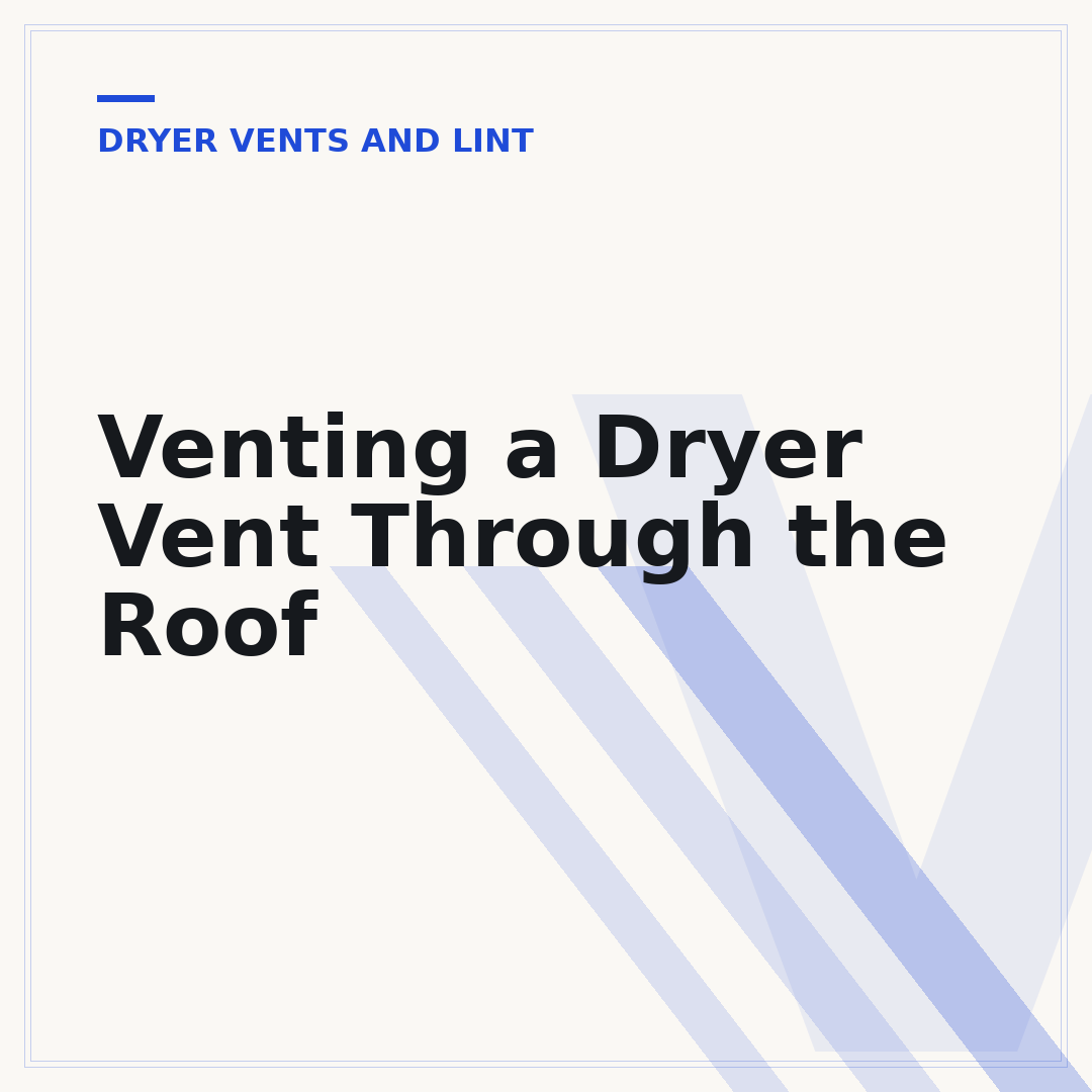 Venting a Dryer Vent Through the Roof