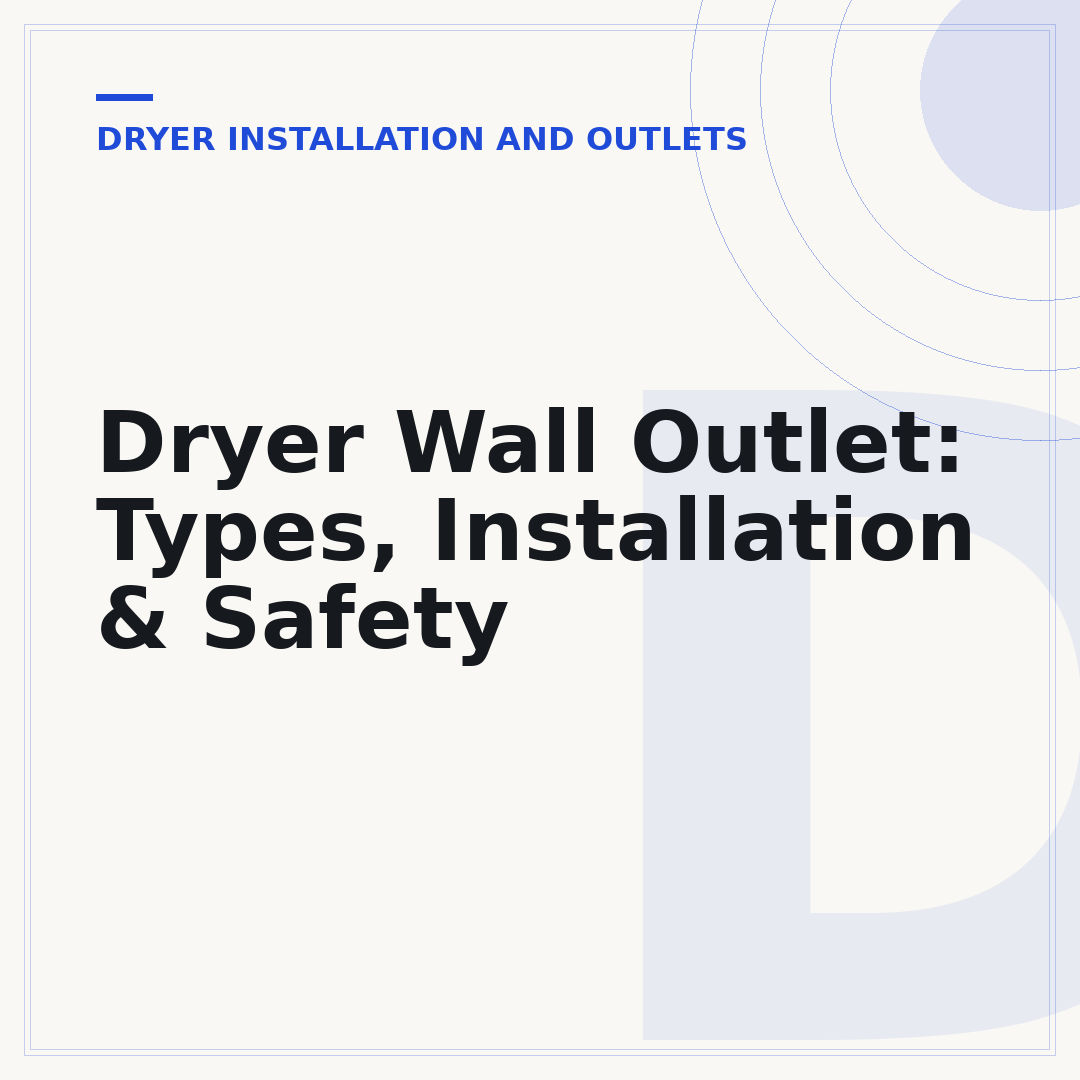 Dryer Wall Outlet: Types, Installation & Safety