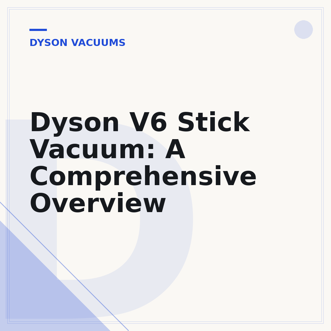 Dyson V6 Stick Vacuum: A Comprehensive Overview