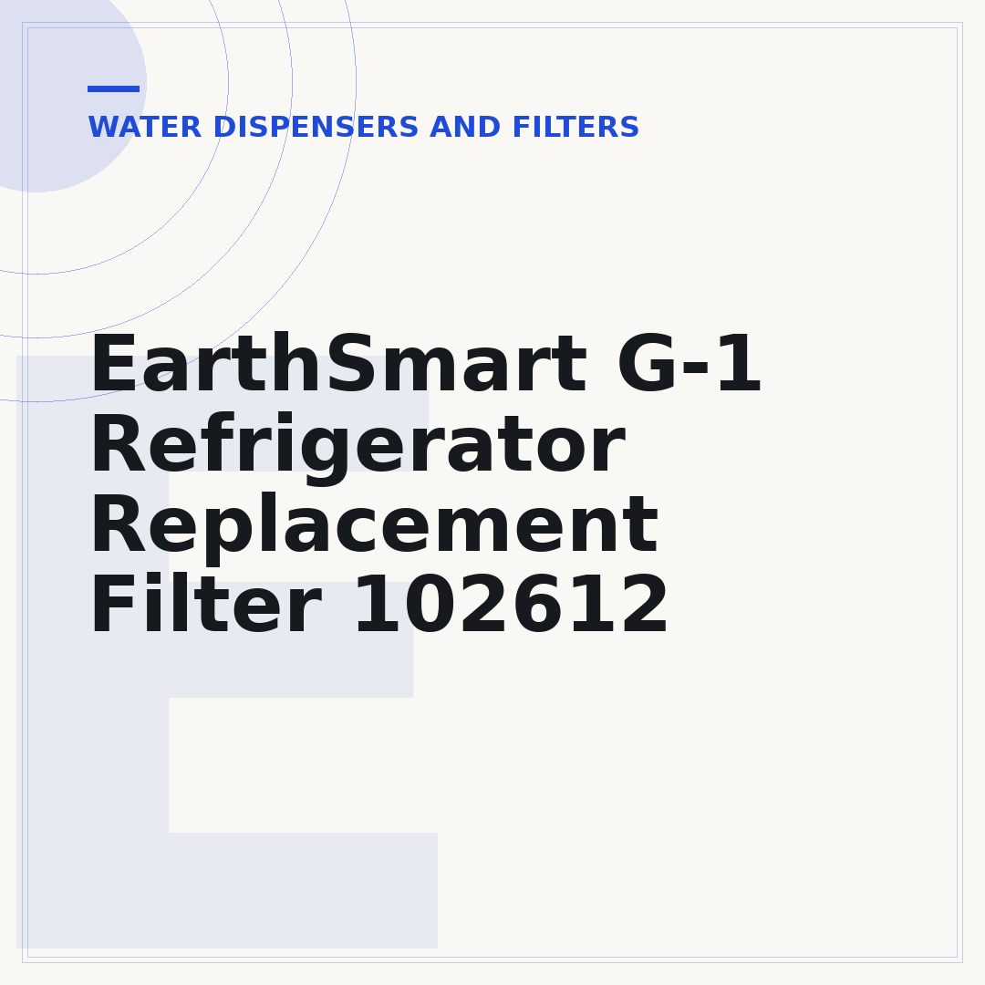 EarthSmart G-1 Refrigerator Replacement Filter 102612