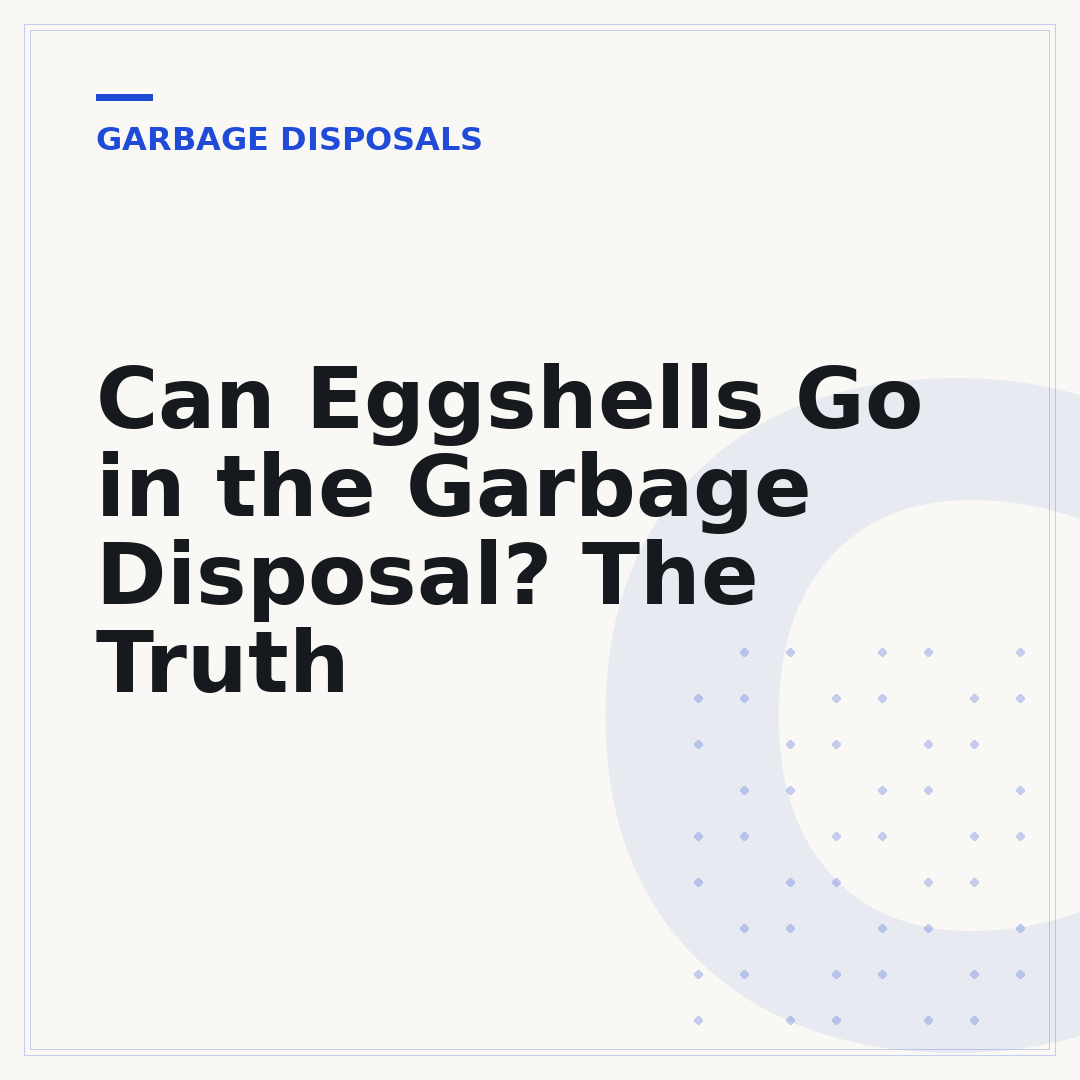 Can Eggshells Go in the Garbage Disposal? The Truth