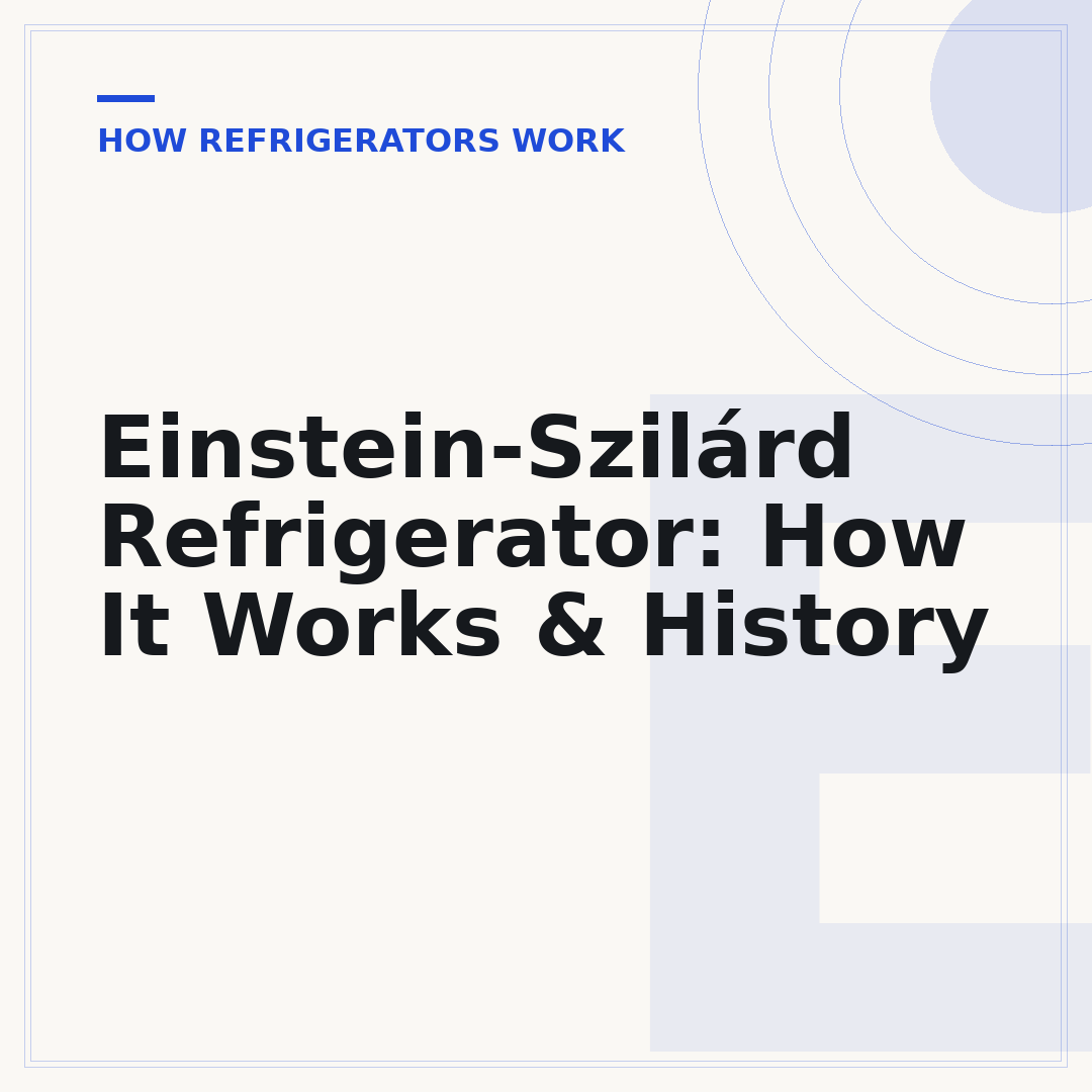 Einstein-Szilárd Refrigerator: How It Works & History