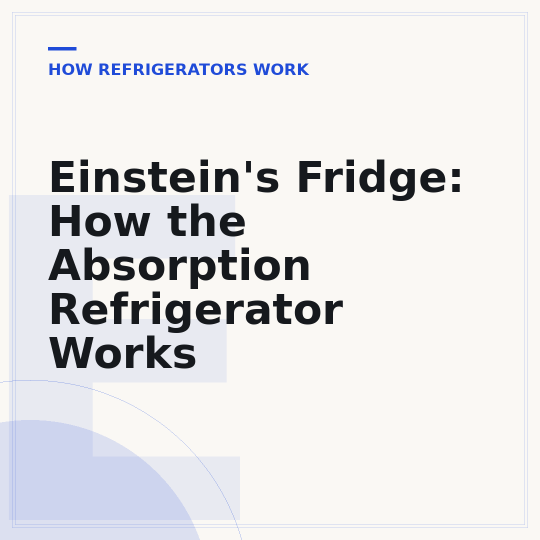 Einstein's Fridge: How the Absorption Refrigerator Works