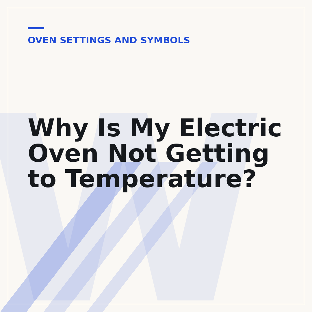 Why Is My Electric Oven Not Getting to Temperature?