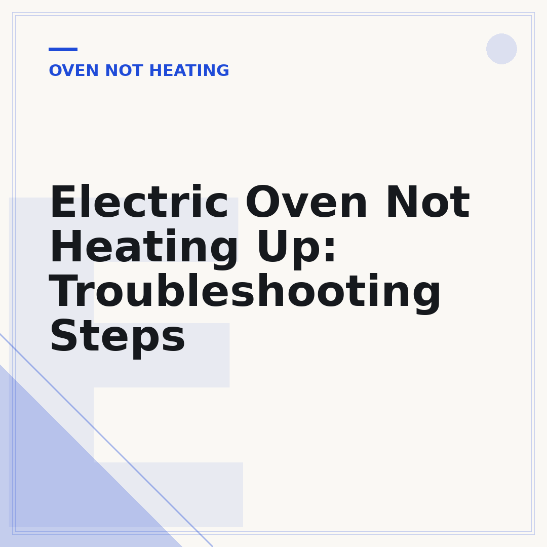 Electric Oven Not Heating Up: Troubleshooting Steps