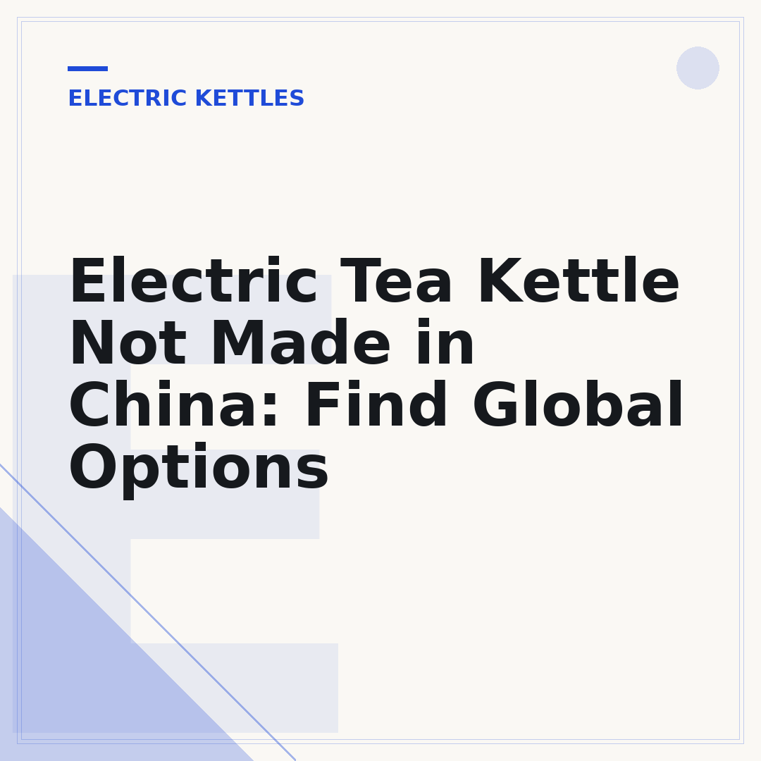 Electric Tea Kettle Not Made in China: Find Global Options