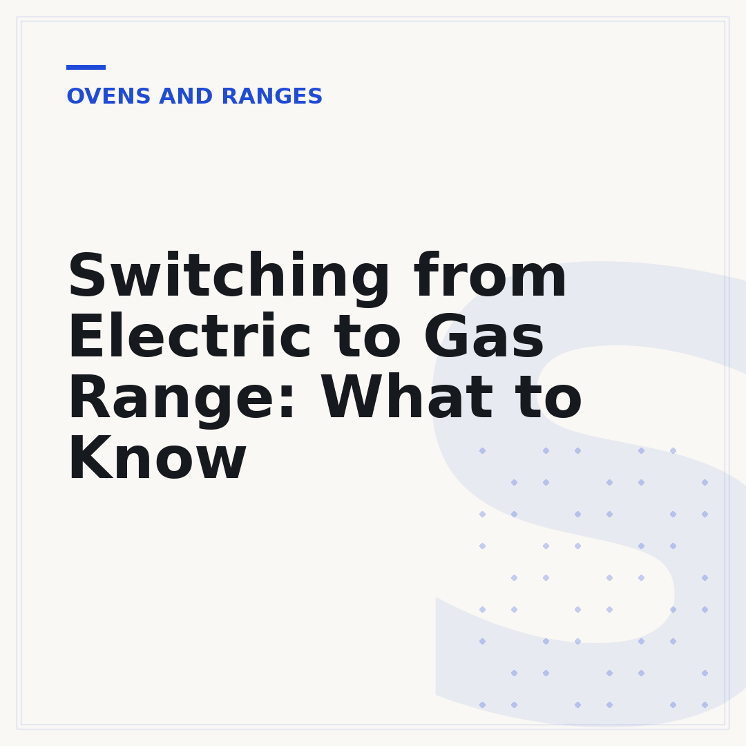 Switching from Electric to Gas Range: What to Know