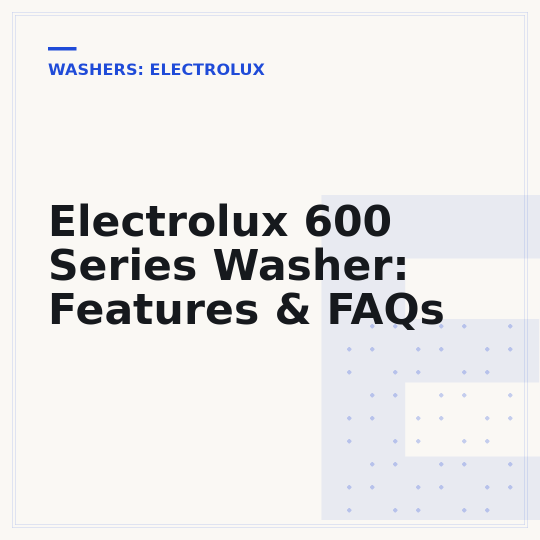 Electrolux 600 Series Washer: Features & FAQs