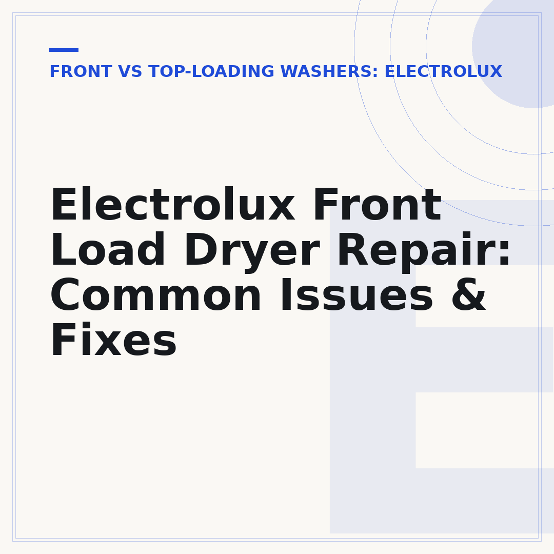 Electrolux Front Load Dryer Repair: Common Issues & Fixes