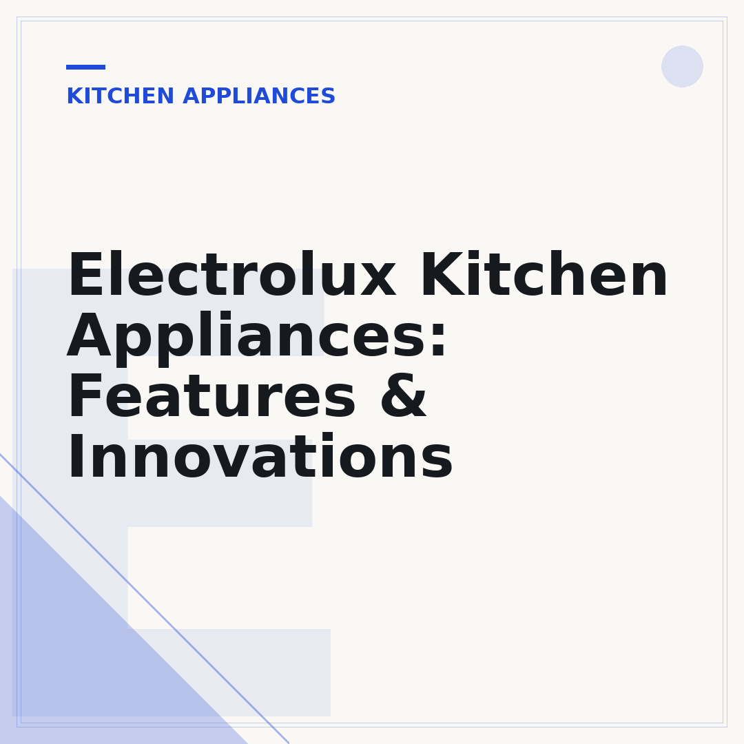 Electrolux Kitchen Appliances: Features & Innovations