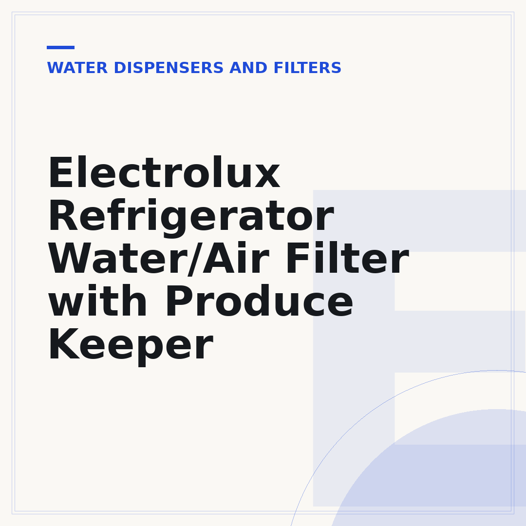 Electrolux Refrigerator Water/Air Filter with Produce Keeper