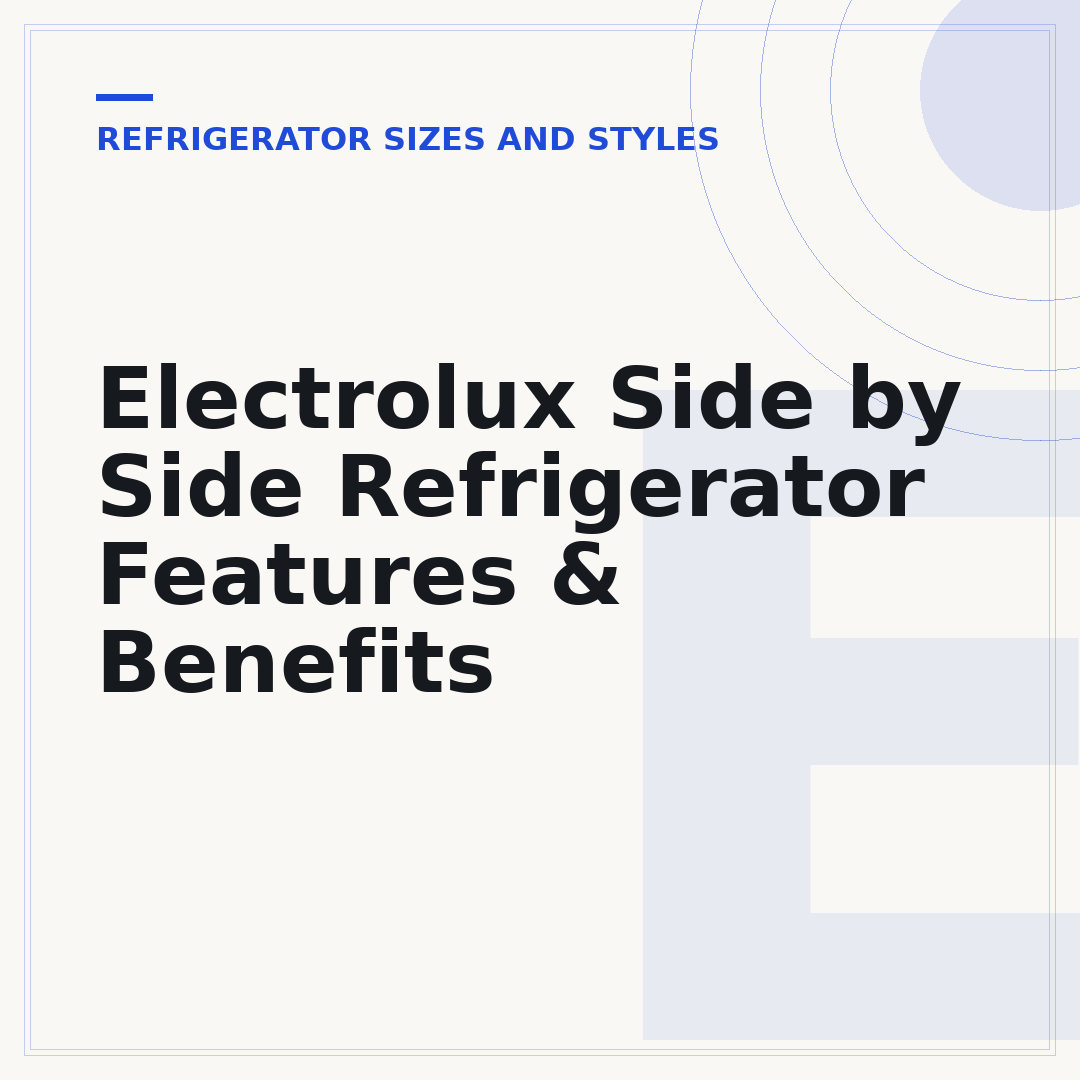 Electrolux Side by Side Refrigerator Features & Benefits