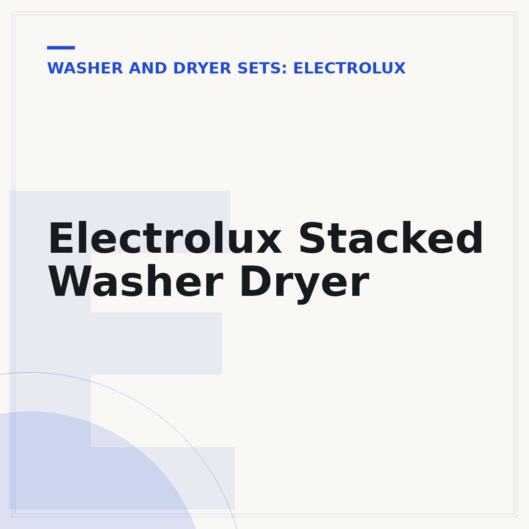 Electrolux Stacked Washer Dryer