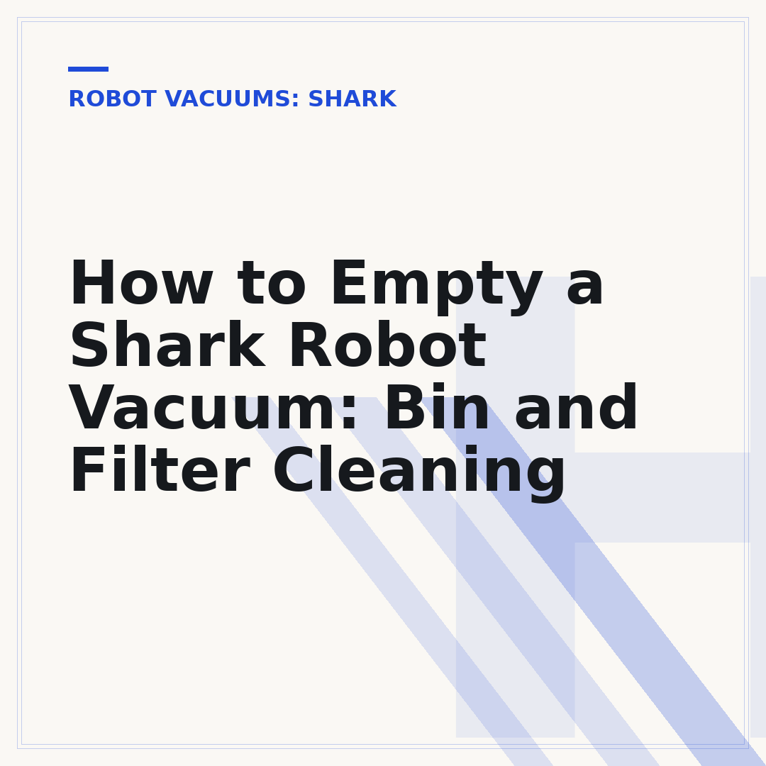How to Empty a Shark Robot Vacuum: Bin and Filter Cleaning
