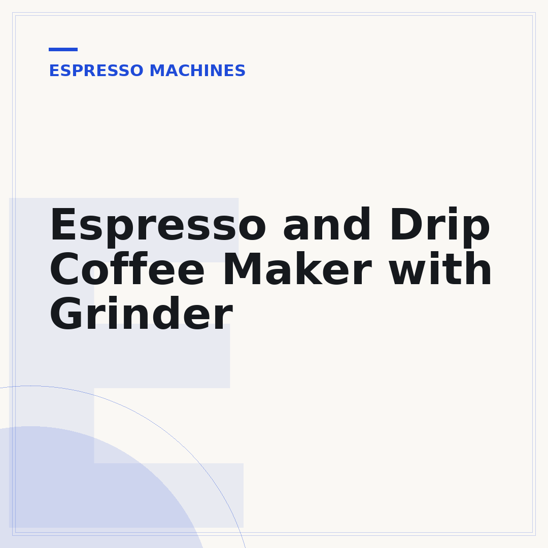 Espresso and Drip Coffee Maker with Grinder