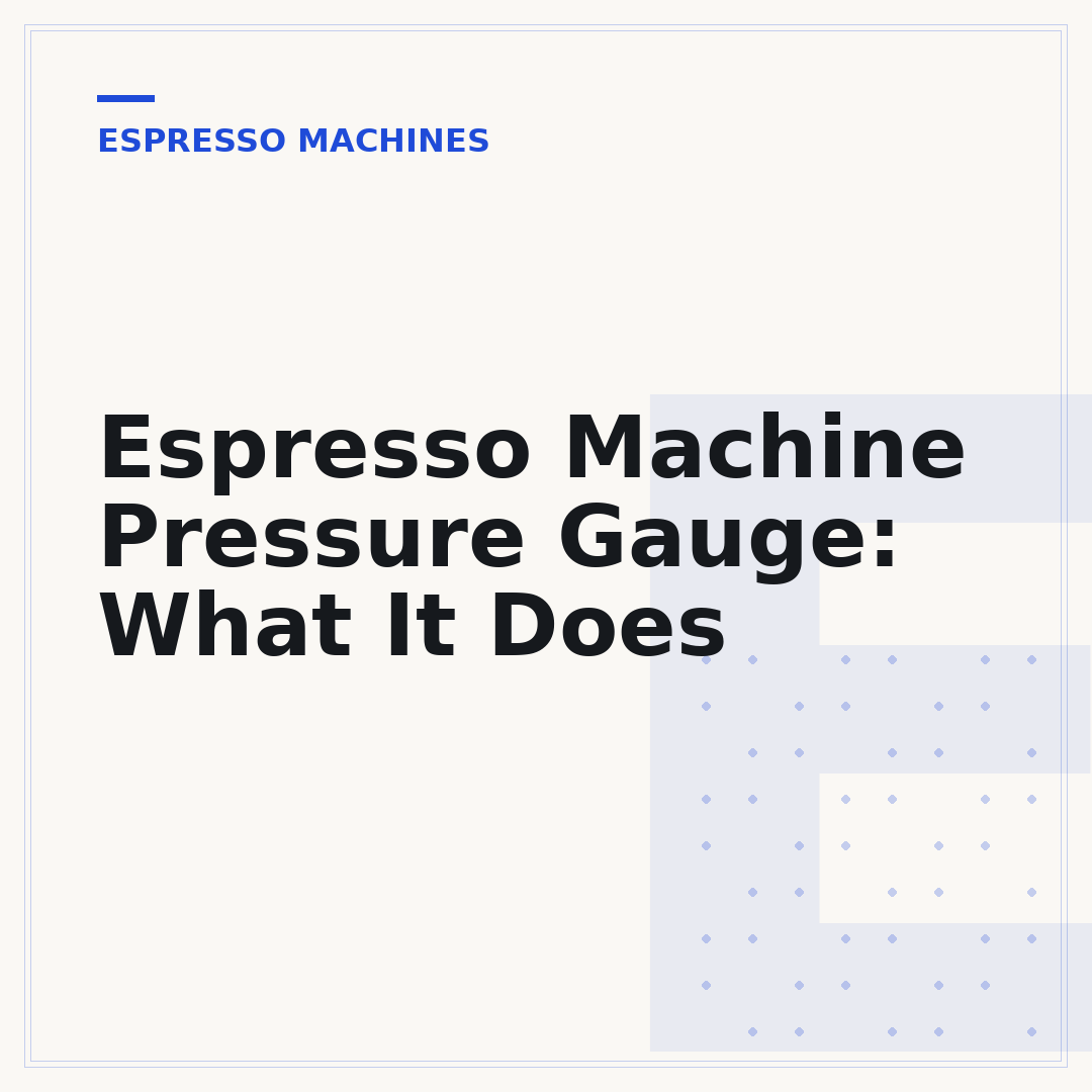 Espresso Machine Pressure Gauge: What It Does