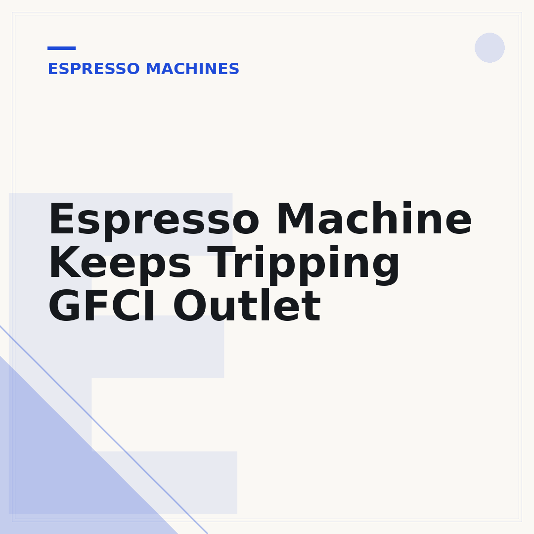 Espresso Machine Keeps Tripping GFCI Outlet