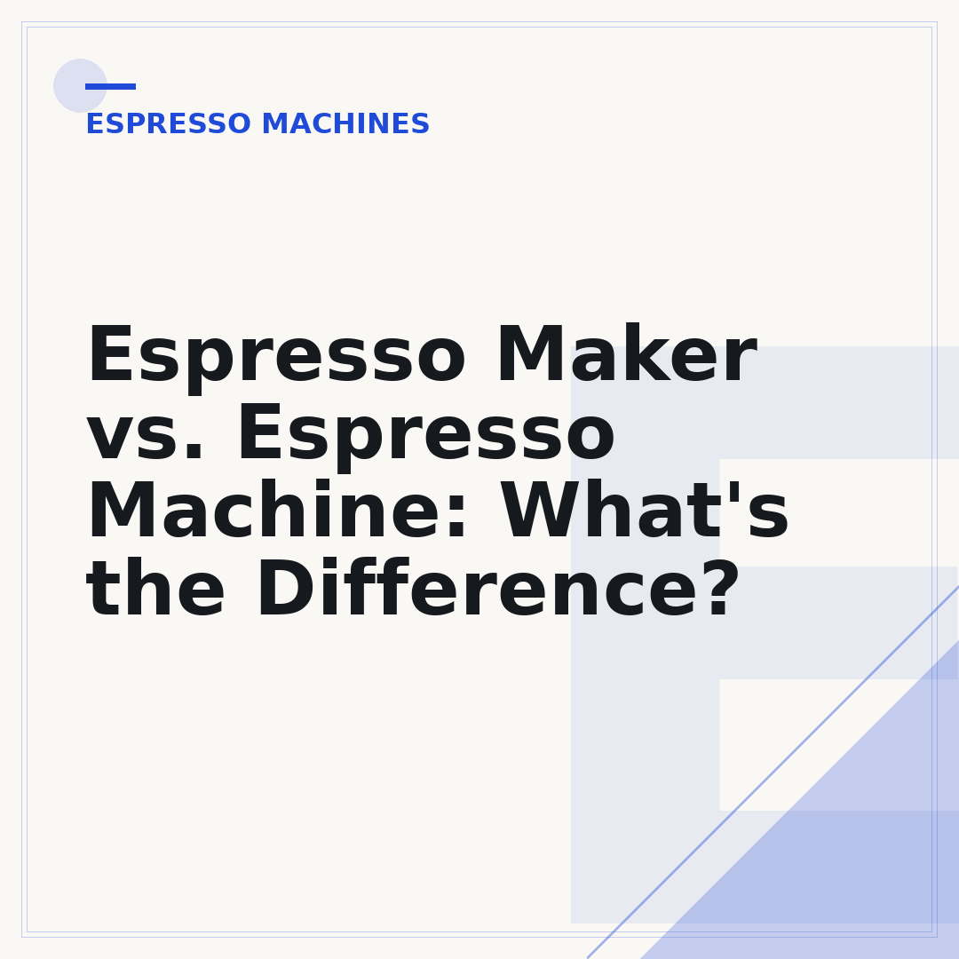 Espresso Maker vs. Espresso Machine: What's the Difference?