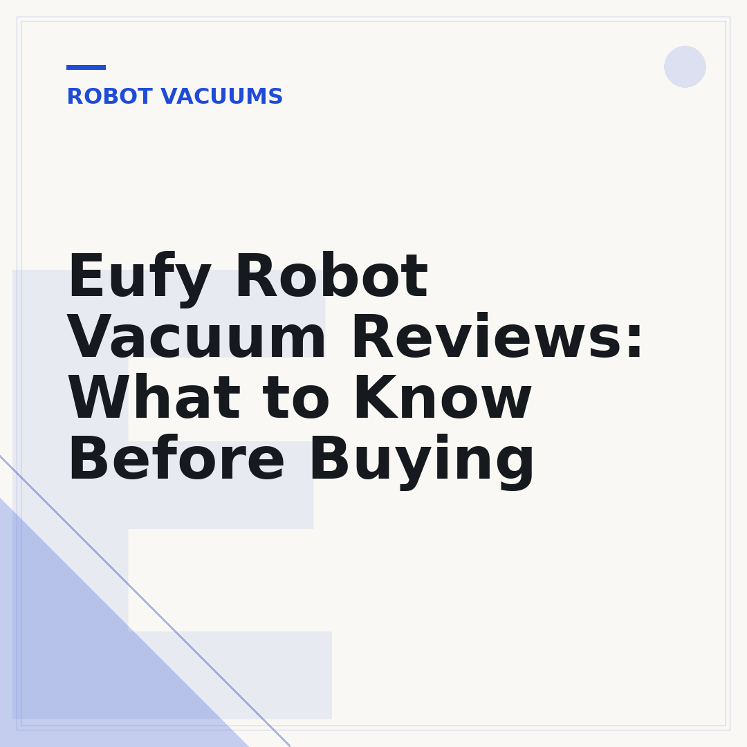 Eufy Robot Vacuum Reviews: What to Know Before Buying