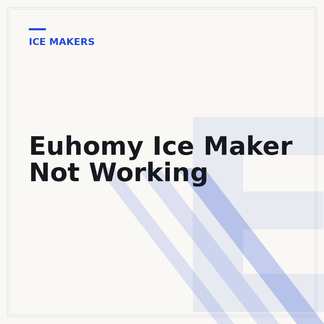 Euhomy Ice Maker Not Working