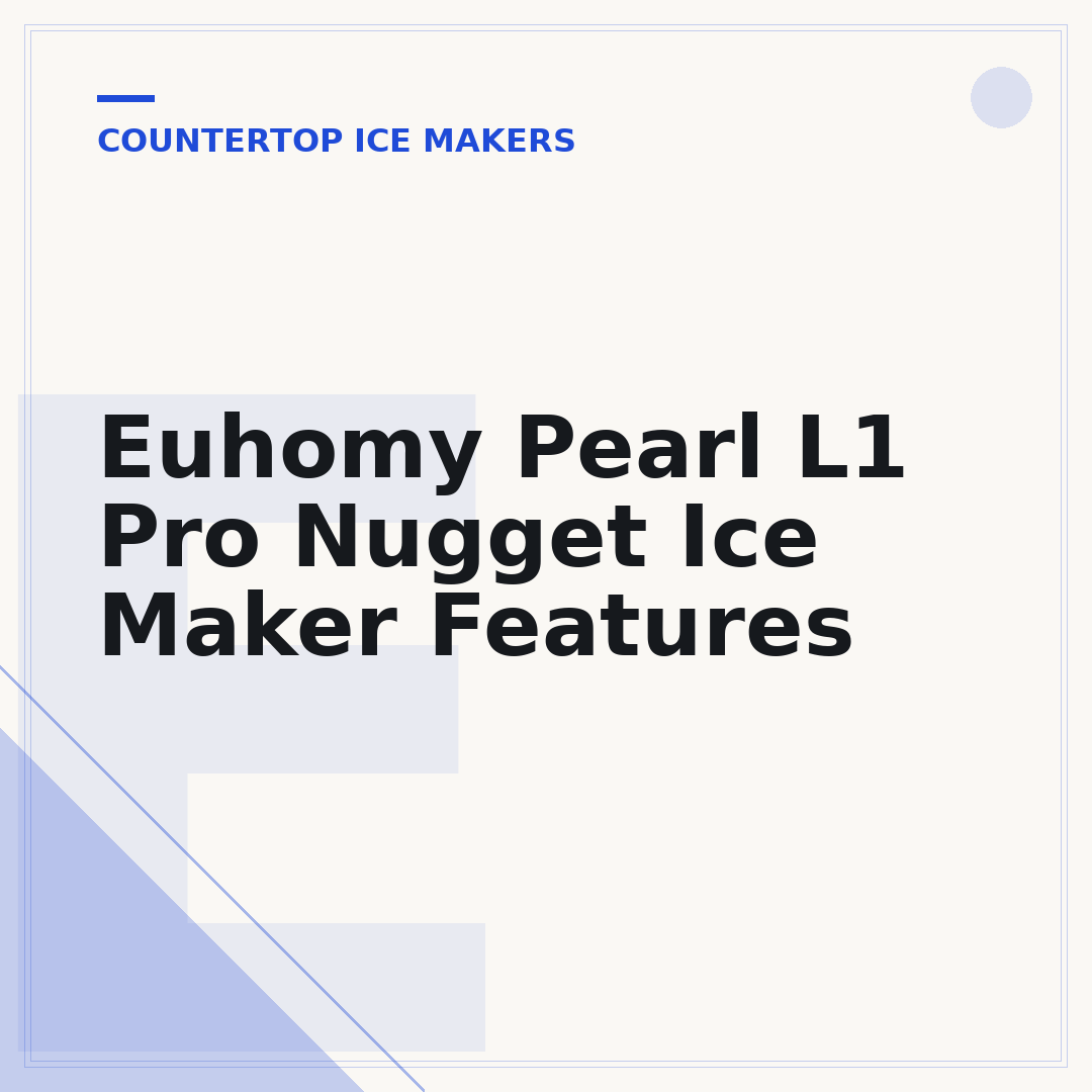 Euhomy Pearl L1 Pro Nugget Ice Maker Features