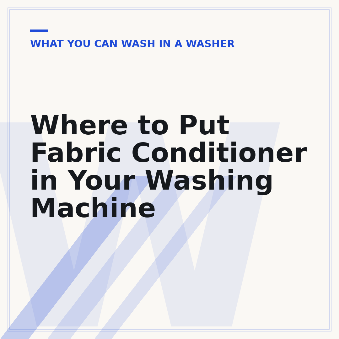 Where to Put Fabric Conditioner in Your Washing Machine