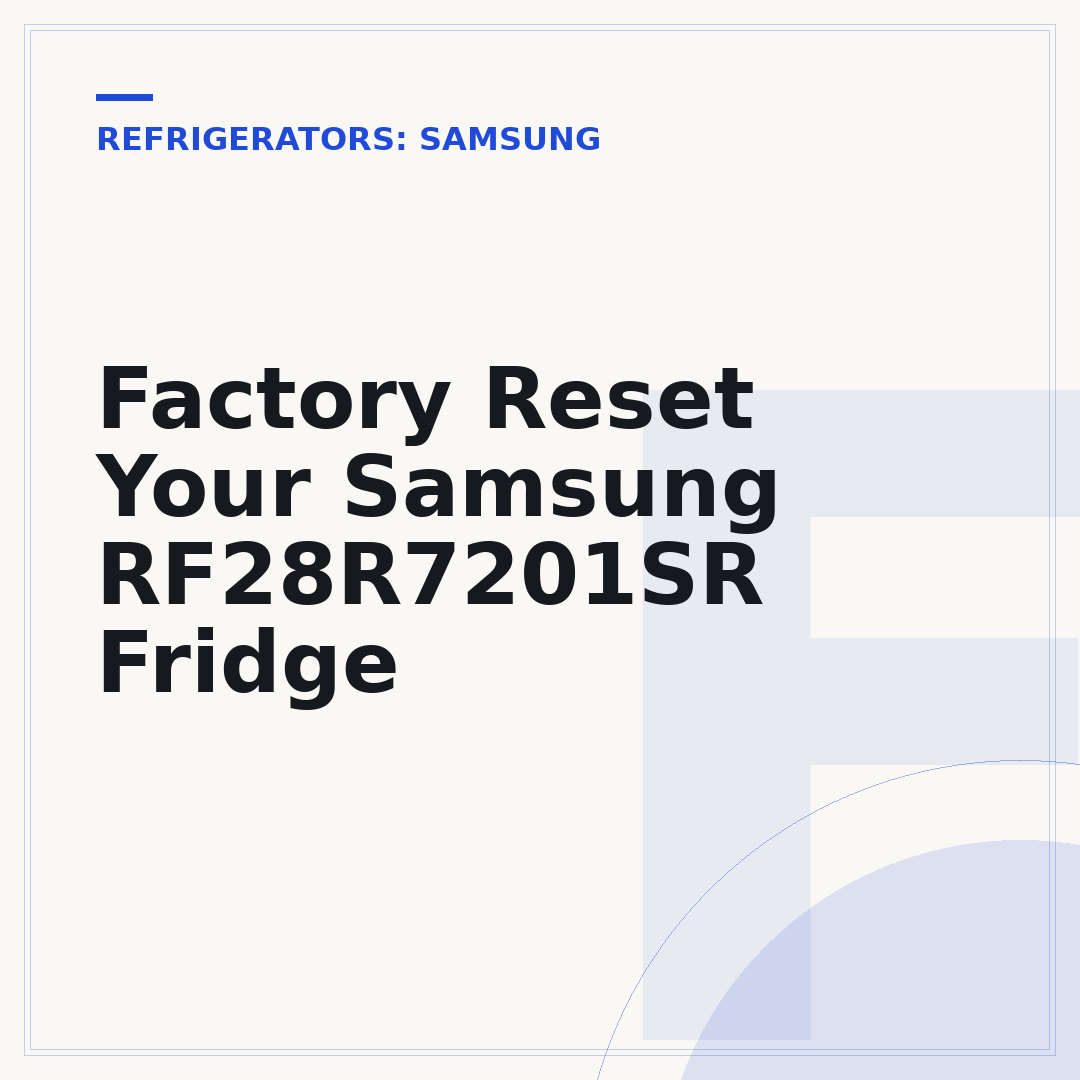 Factory Reset Your Samsung RF28R7201SR Fridge