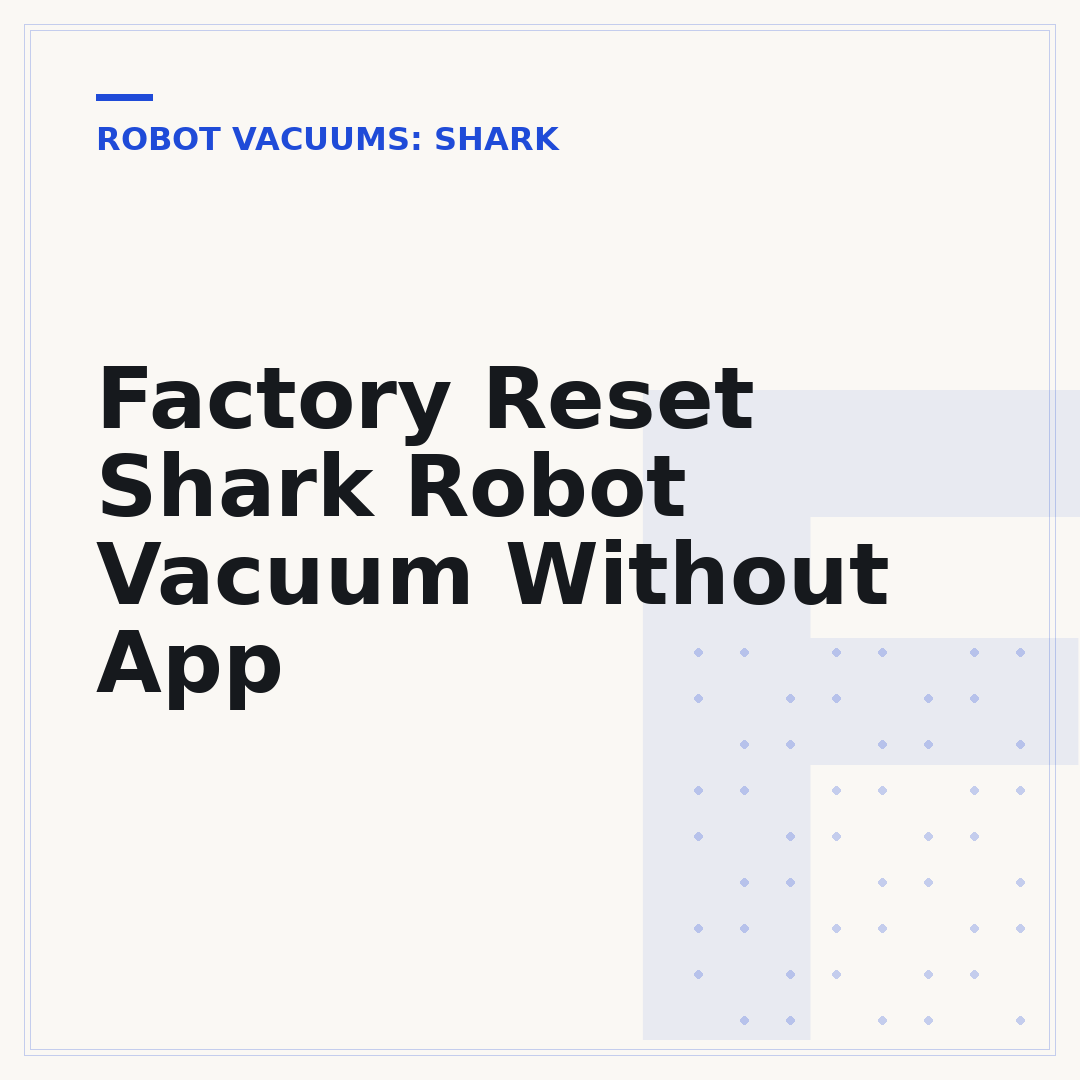 Factory Reset Shark Robot Vacuum Without App