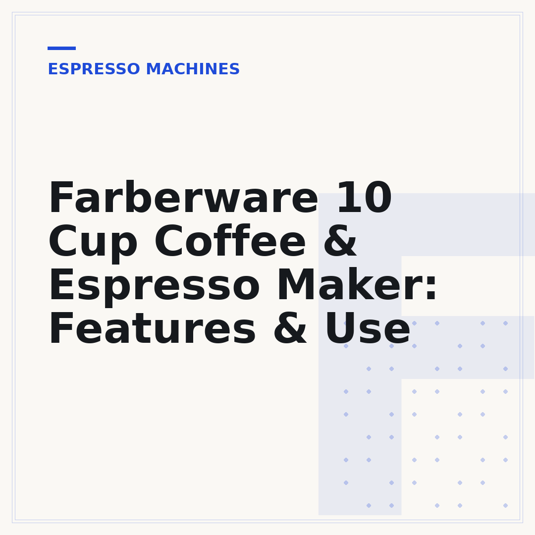 Farberware 10 Cup Coffee & Espresso Maker: Features & Use