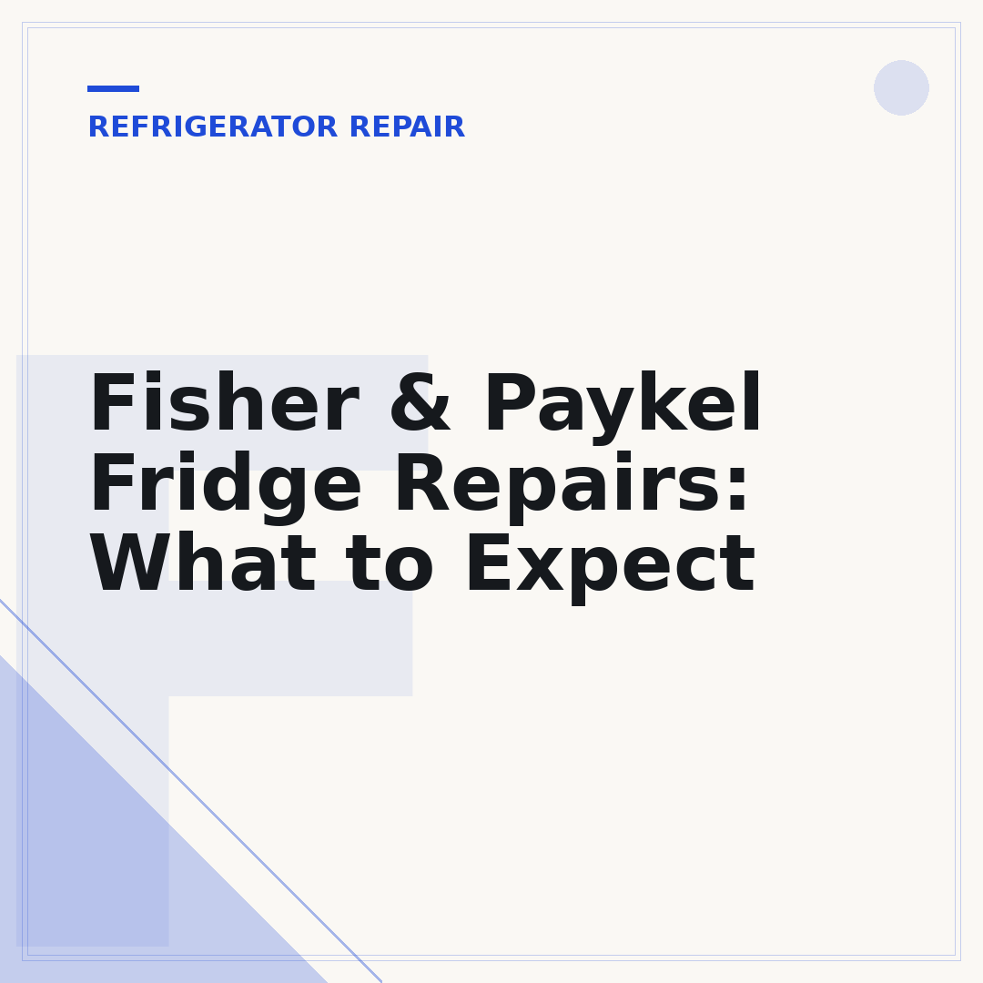 Fisher & Paykel Fridge Repairs: What to Expect
