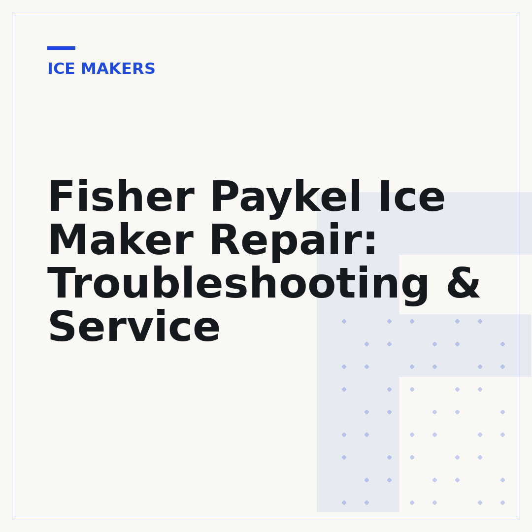 Fisher Paykel Ice Maker Repair: Troubleshooting & Service
