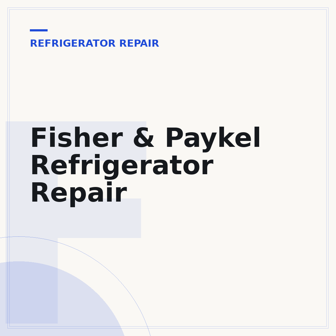 Fisher & Paykel Refrigerator Repair