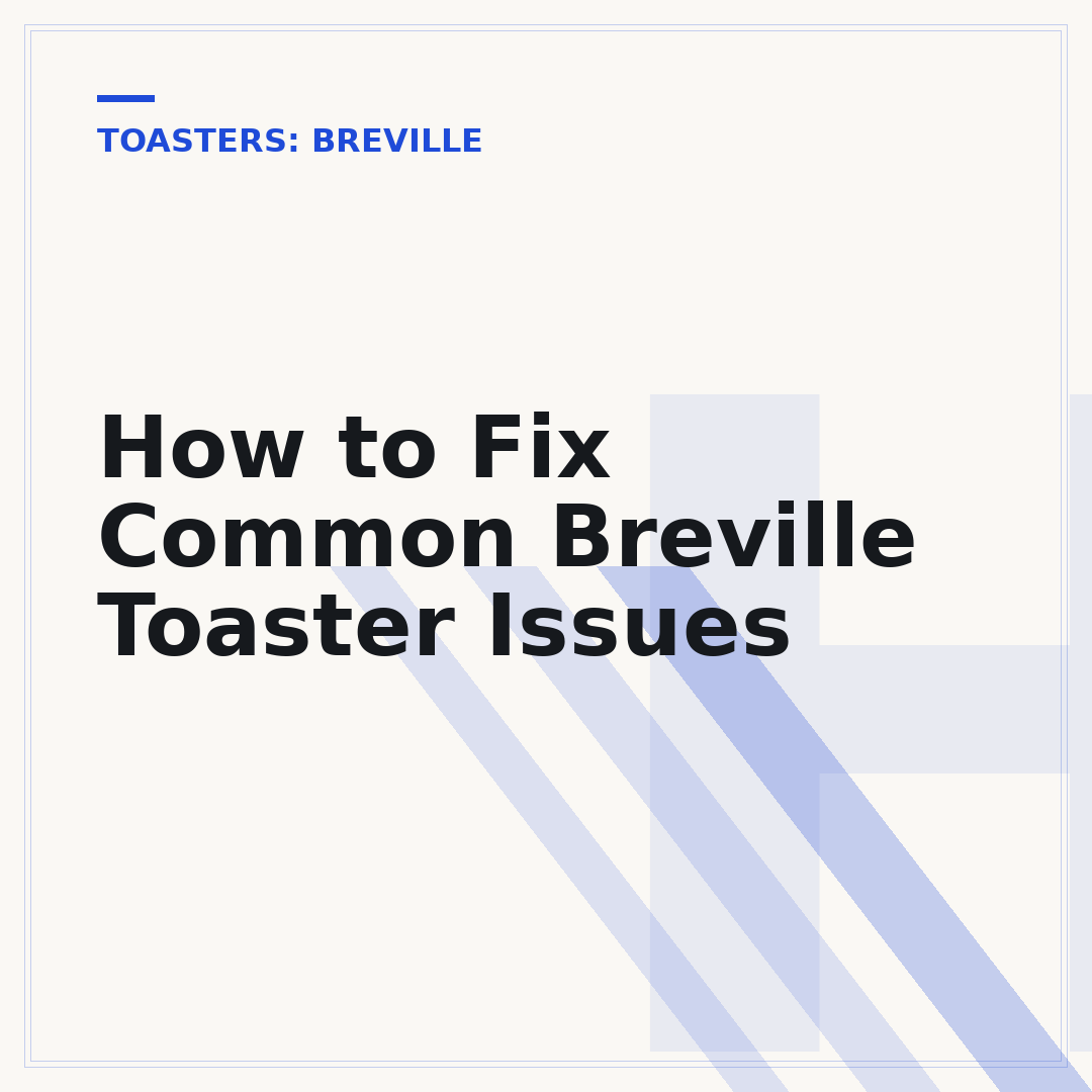 How to Fix Common Breville Toaster Issues