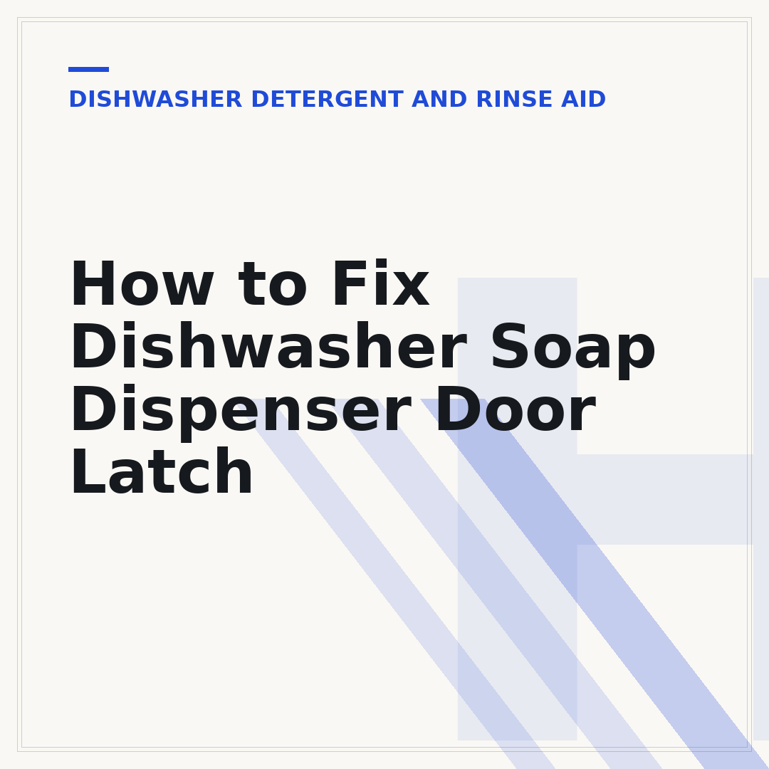 How to Fix Dishwasher Soap Dispenser Door Latch