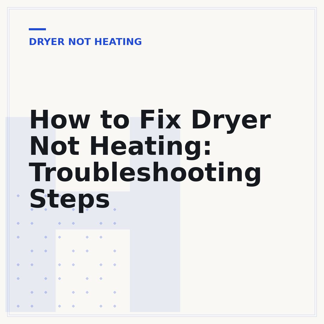 How to Fix Dryer Not Heating: Troubleshooting Steps
