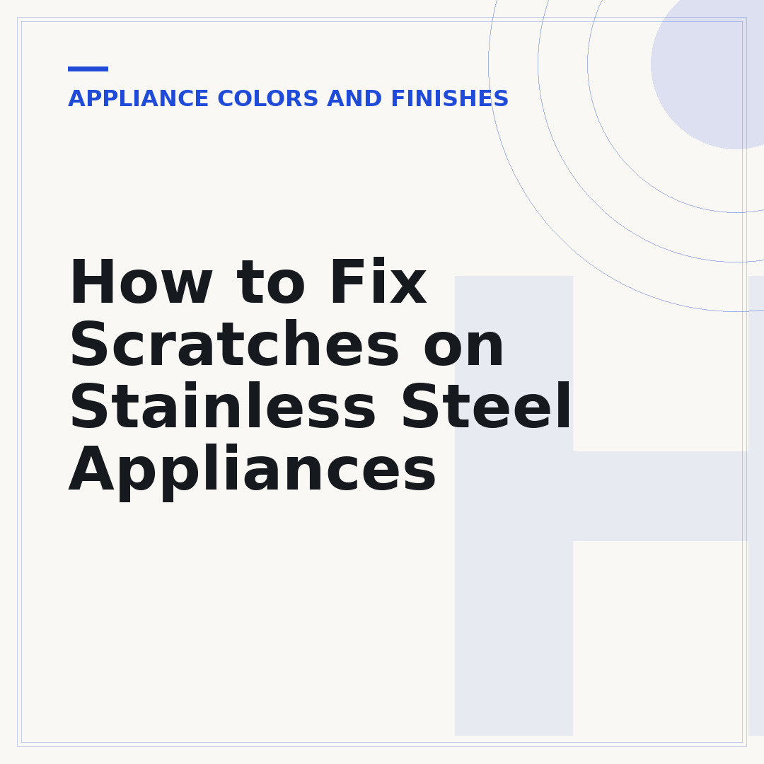 How to Fix Scratches on Stainless Steel Appliances