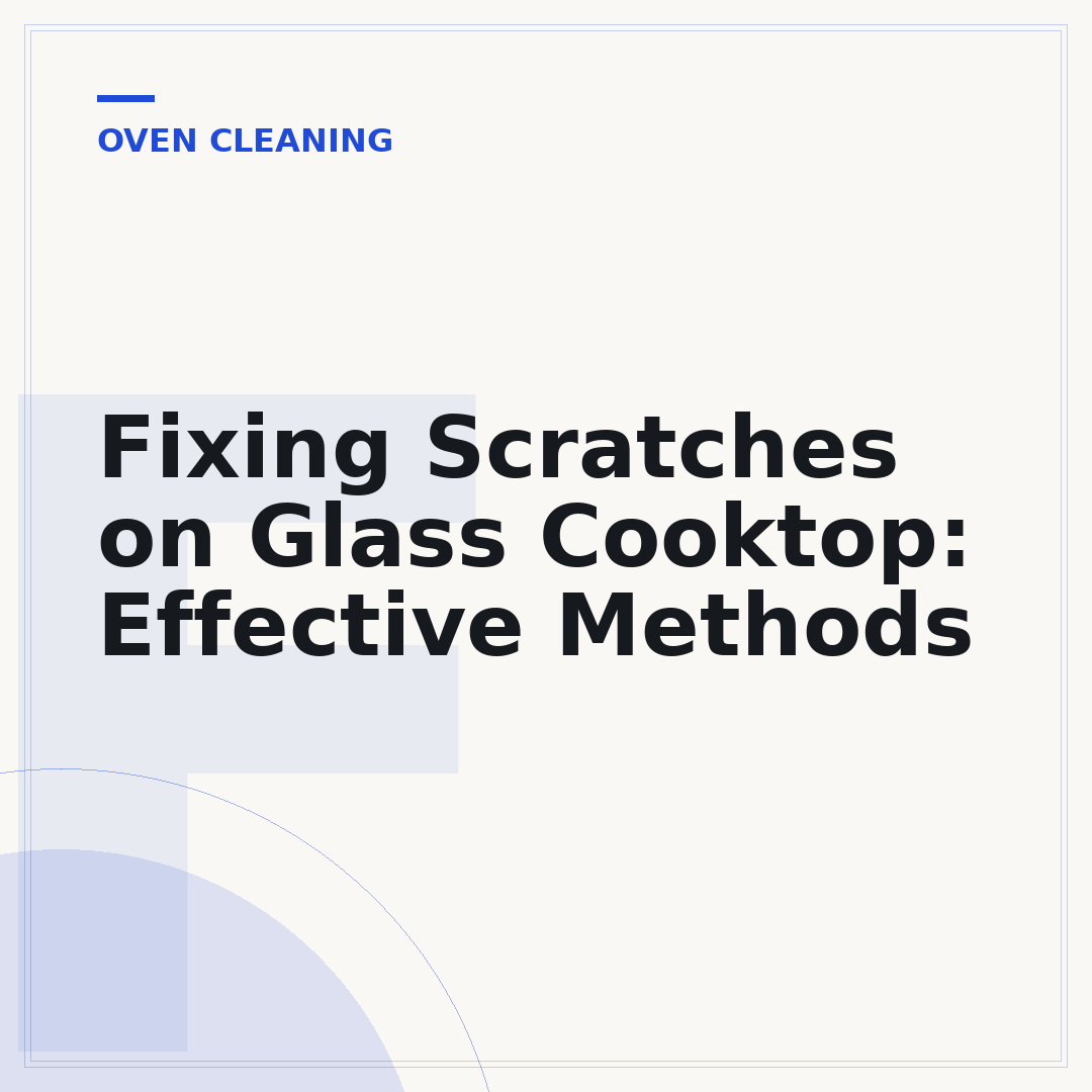 Fixing Scratches on Glass Cooktop: Effective Methods