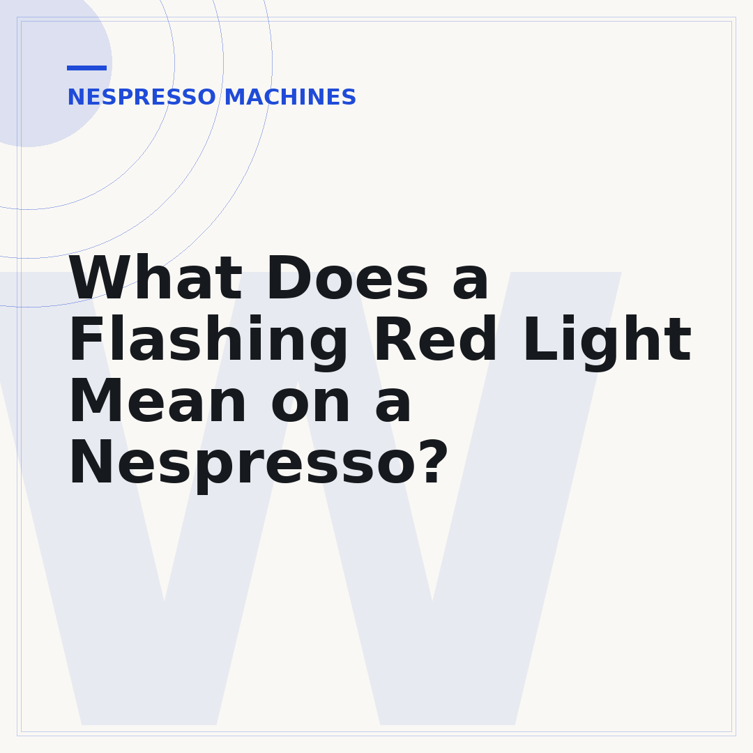 What Does a Flashing Red Light Mean on a Nespresso?