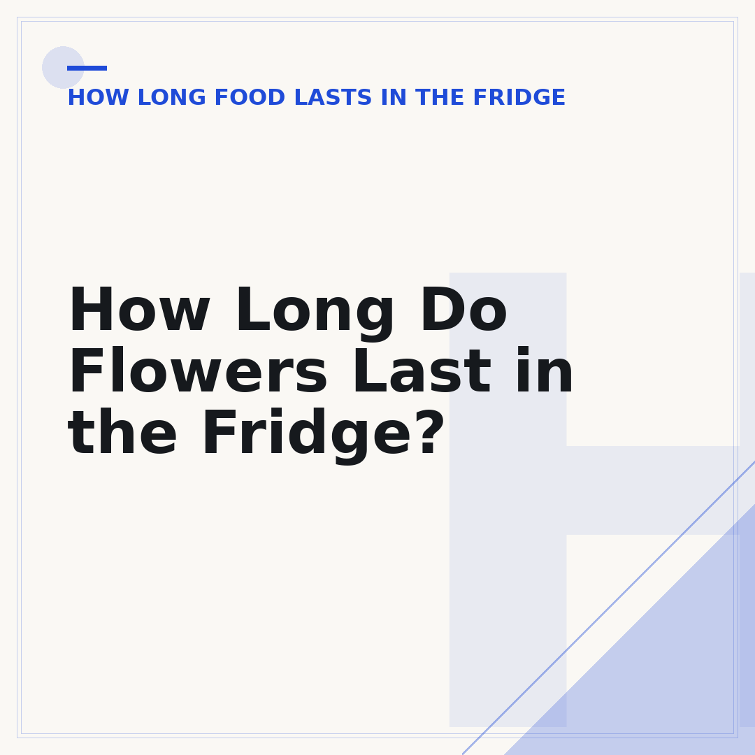 How Long Do Flowers Last in the Fridge?