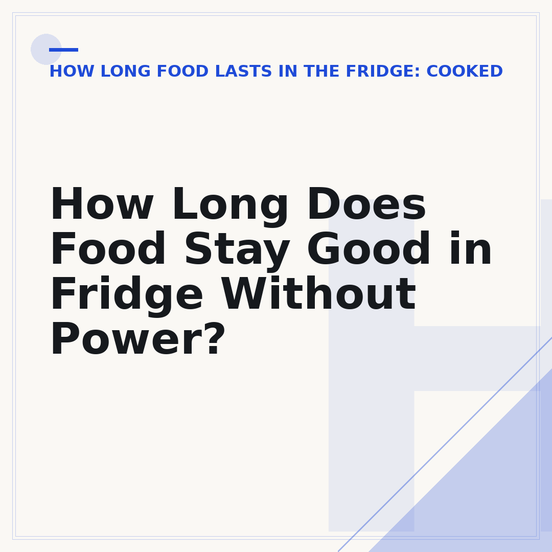 How Long Does Food Stay Good in Fridge Without Power?