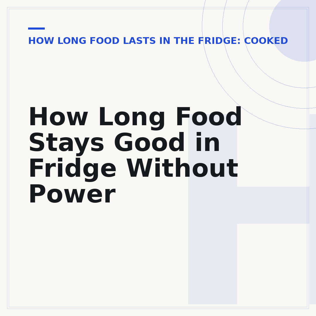 How Long Food Stays Good in Fridge Without Power