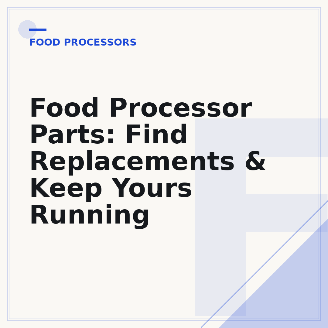 Food Processor Parts: Find Replacements & Keep Yours Running