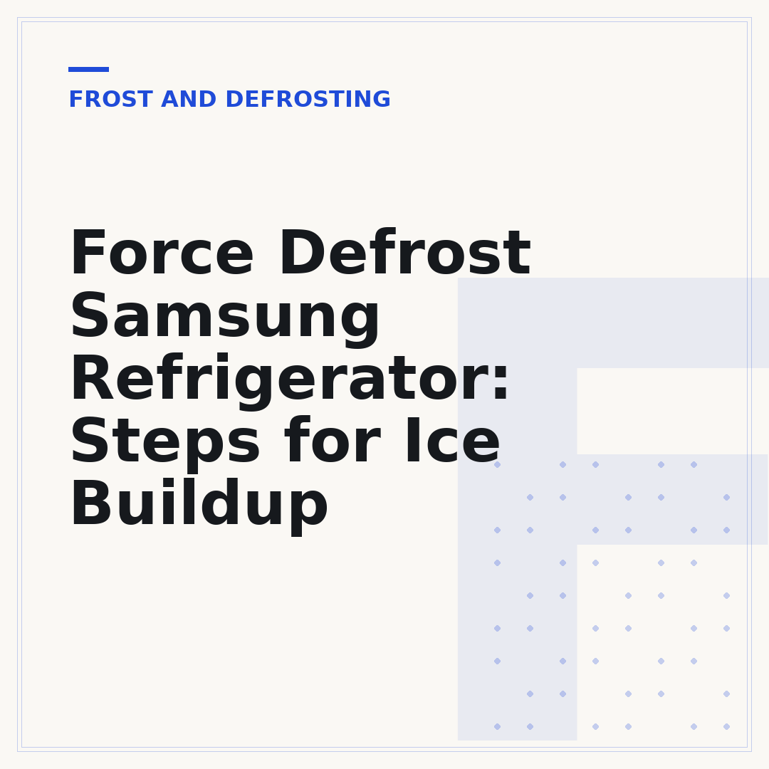 Force Defrost Samsung Refrigerator: Steps for Ice Buildup