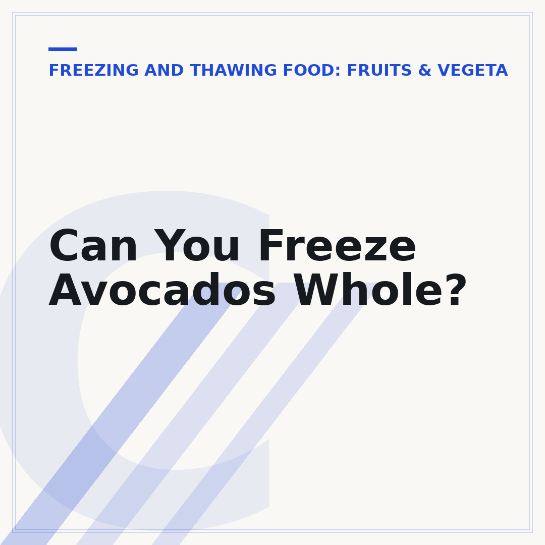 Can You Freeze Avocados Whole?