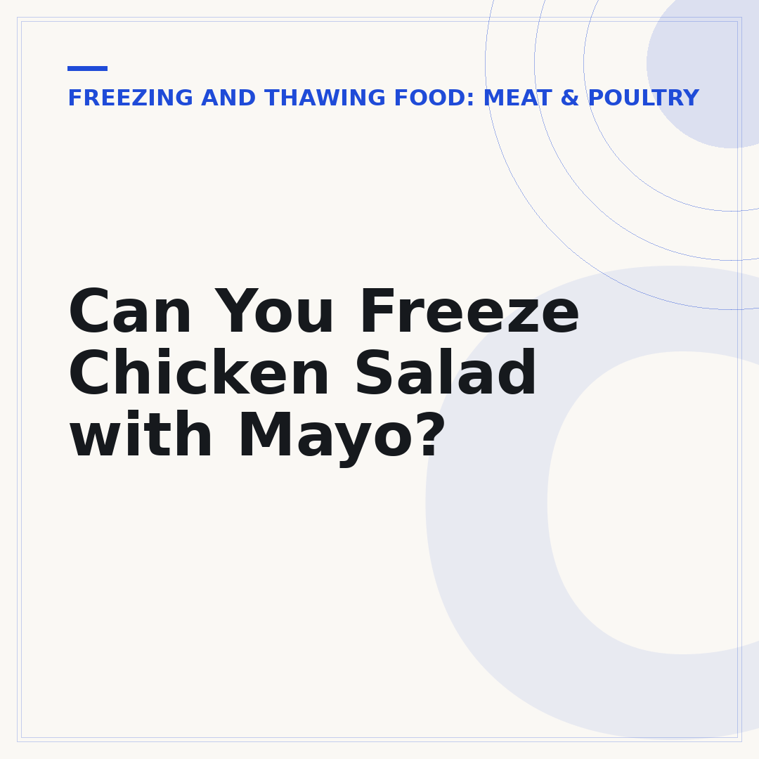 Can You Freeze Chicken Salad with Mayo?