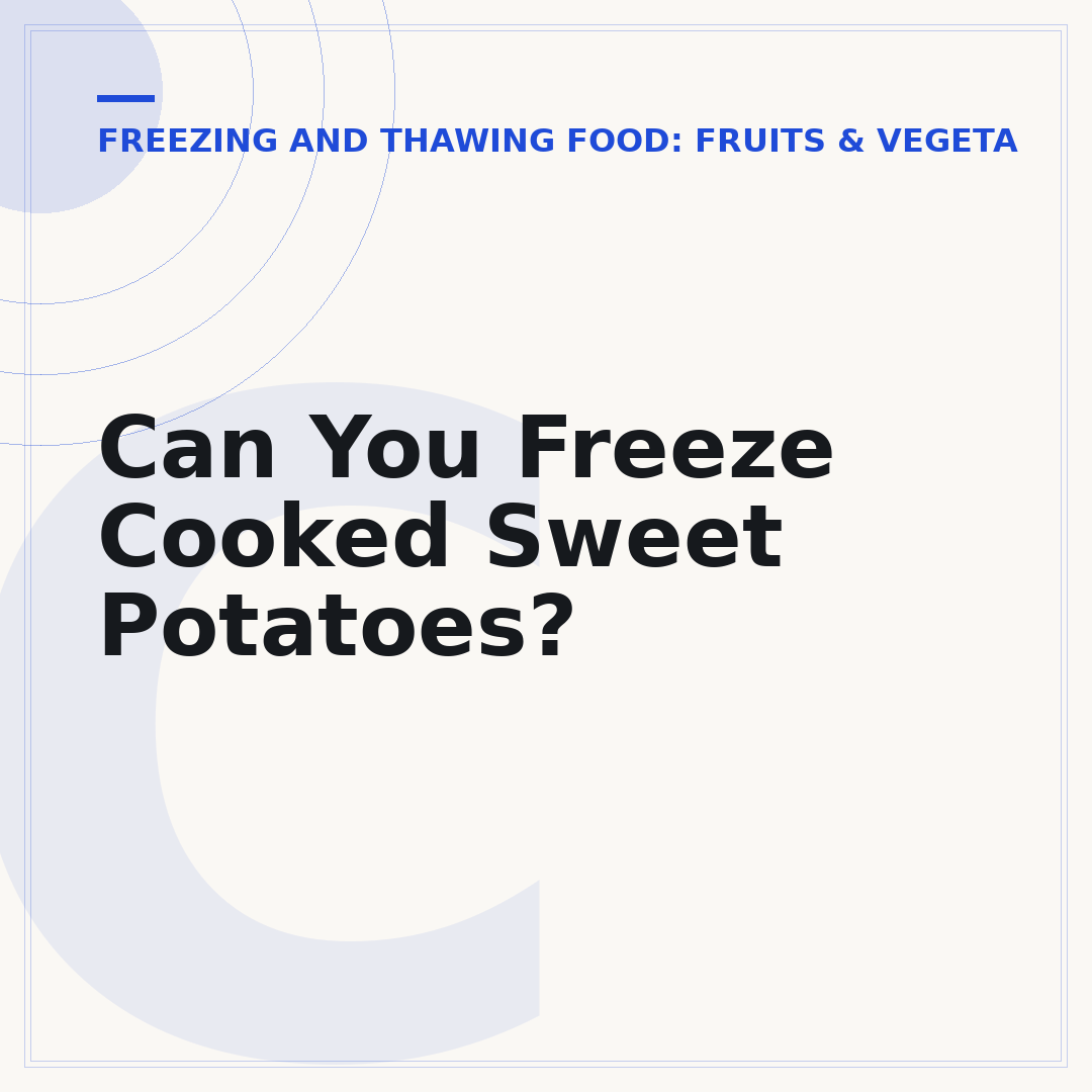 Can You Freeze Cooked Sweet Potatoes?