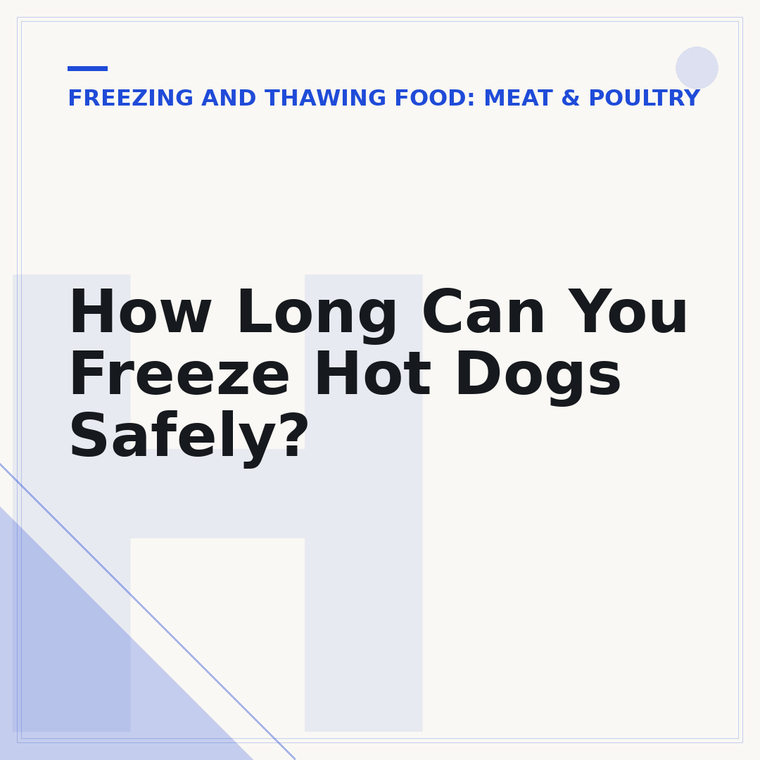 How Long Can You Freeze Hot Dogs Safely?