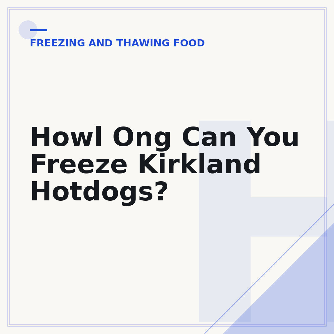 Howl Ong Can You Freeze Kirkland Hotdogs?